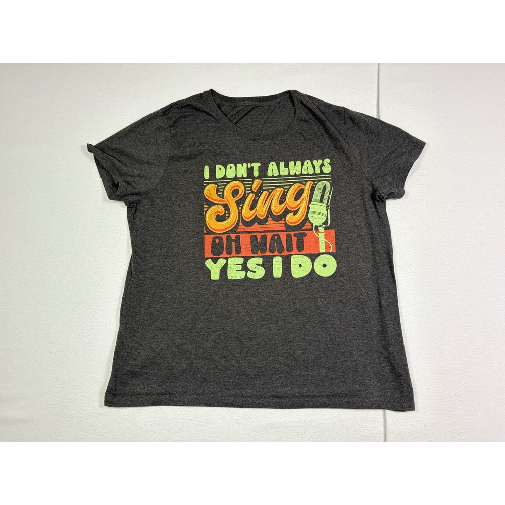 Gildan Women XL Charcoal Gray I Don't Always Sing Oh Wait Yes I Do Graphic Tee